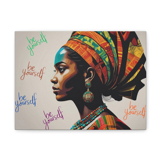 Be Yourself Elegant African Woman Matte Canvas, Stretched 1.25 | Afrocentric Wall Art | Black Woman Home Decor